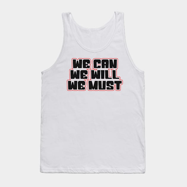 we can we will we must Tank Top by simple design